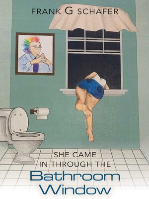 cover image of She Came in Through the Bathroom Window